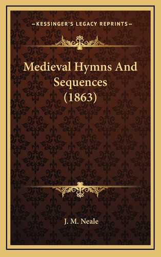 Medieval Hymns And Sequences (1863)