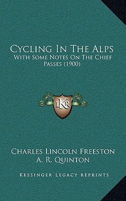 Cycling In The Alps: With Some Notes On The Chief Passes (1900)