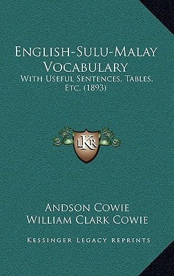 English-Sulu-Malay Vocabulary: With Useful Sentences, Tables, Etc. (1893)