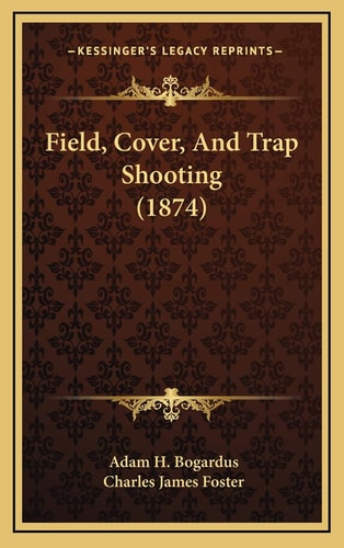 Field, Cover, And Trap Shooting (1874)
