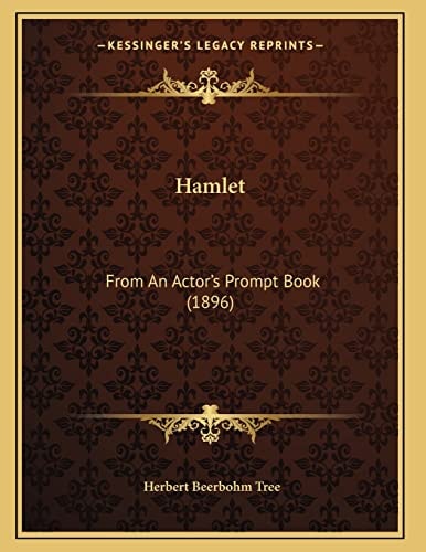 Hamlet: From An Actor's Prompt Book (1896)