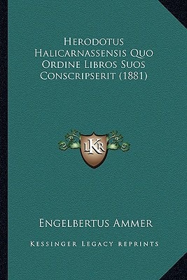 Herodotus Halicarnassensis Quo Ordine Libros Suos Conscripserit (1881)
