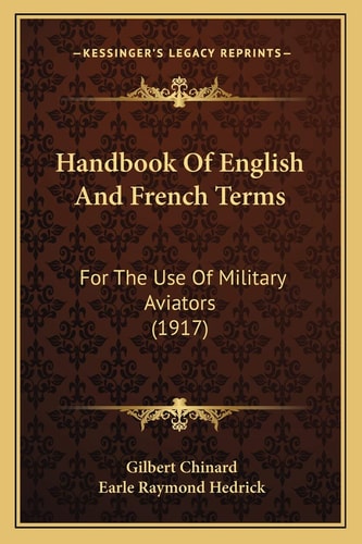 Handbook Of English And French Terms: For The Use Of Military Aviators (1917)