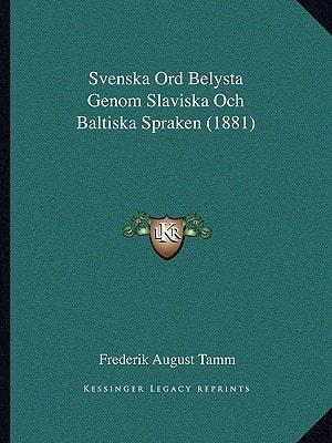 Svenska Ord Belysta Genom Slaviska Och Baltiska Spraken (1881)