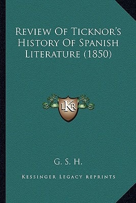 Review Of Ticknor's History Of Spanish Literature (1850)