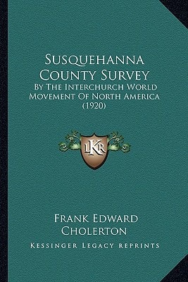 Susquehanna County Survey: By The Interchurch World Movement Of North America (1920)