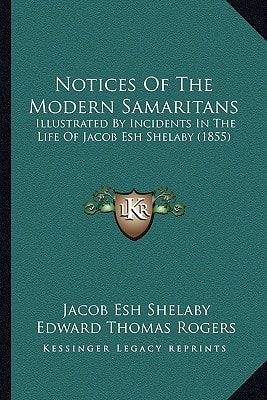 Notices Of The Modern Samaritans: Illustrated By Incidents In The Life Of Jacob Esh Shelaby (1855)