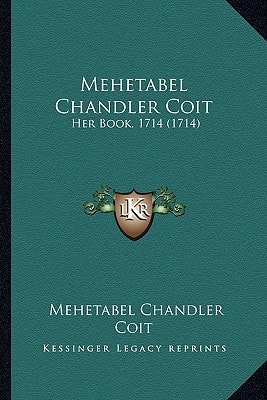 Mehetabel Chandler Coit: Her Book, 1714 (1714)