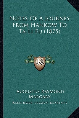 Notes Of A Journey From Hankow To Ta-Li Fu (1875)