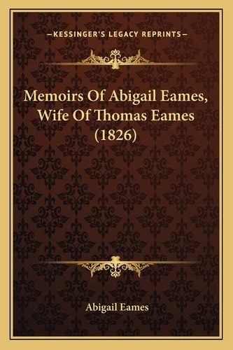 Memoirs Of Abigail Eames, Wife Of Thomas Eames (1826)