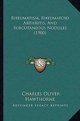 Rheumatism, Rheumatoid Arthritis, And Subcutaneous Nodules (1900)