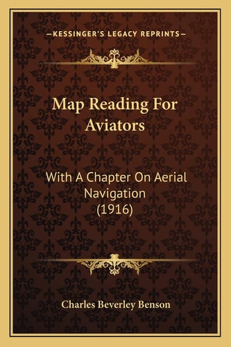 Map Reading For Aviators: With A Chapter On Aerial Navigation (1916)