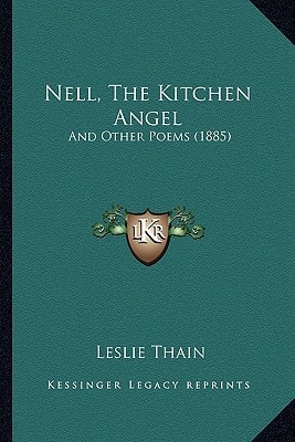 Nell, The Kitchen Angel: And Other Poems (1885)