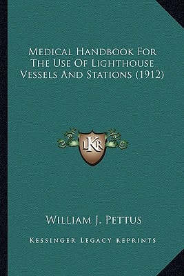 Medical Handbook For The Use Of Lighthouse Vessels And Stations (1912)