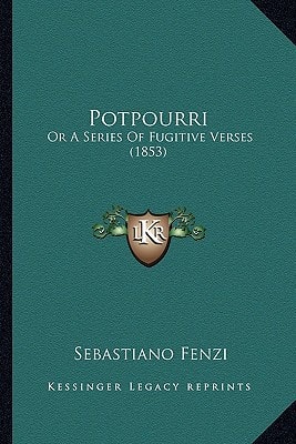 Potpourri: Or A Series Of Fugitive Verses (1853)