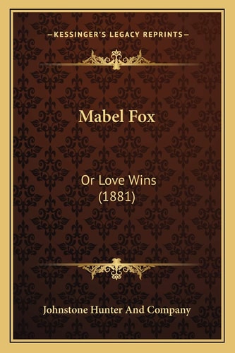 Mabel Fox: Or Love Wins (1881)
