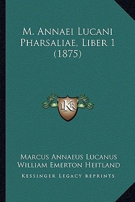 M. Annaei Lucani Pharsaliae, Liber 1 (1875)