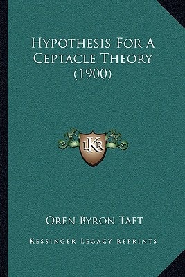 Hypothesis For A Ceptacle Theory (1900)