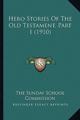 Hero Stories Of The Old Testament, Part 1 (1910)