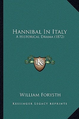 Hannibal In Italy: A Historical Drama (1872)