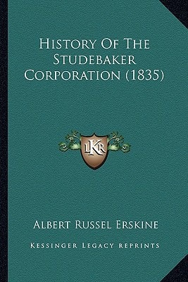 History Of The Studebaker Corporation (1835)