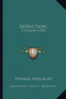 Seduction: A Comedy (1787)