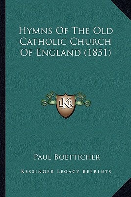 Hymns Of The Old Catholic Church Of England (1851)