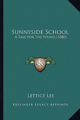 Sunnyside School: A Tale For The Young (1880)