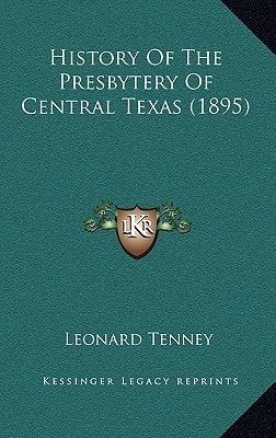 History Of The Presbytery Of Central Texas (1895)