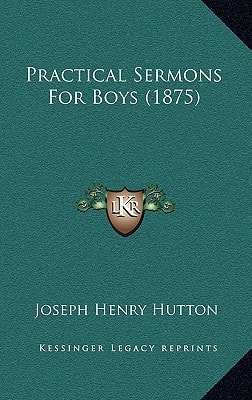 Practical Sermons For Boys (1875)