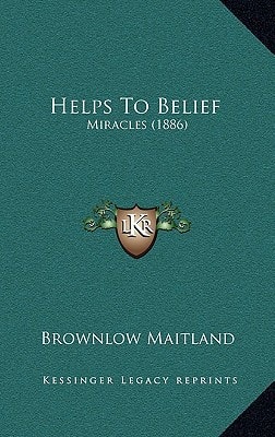 Helps To Belief: Miracles (1886)