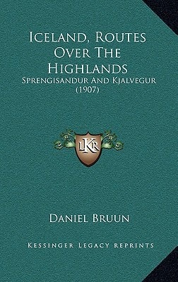 Iceland, Routes Over The Highlands: Sprengisandur And Kjalvegur (1907)