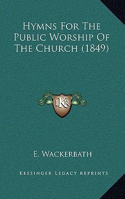 Hymns For The Public Worship Of The Church (1849)