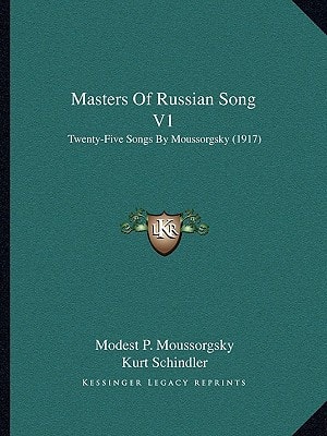 Masters Of Russian Song V1: Twenty-Five Songs By Moussorgsky (1917)