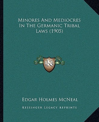 Minores And Mediocres In The Germanic Tribal Laws (1905)
