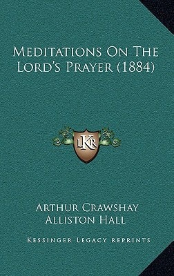 Meditations On The Lord's Prayer (1884)