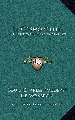 Le Cosmopolite: Ou Le Citoien Du Monde (1750)