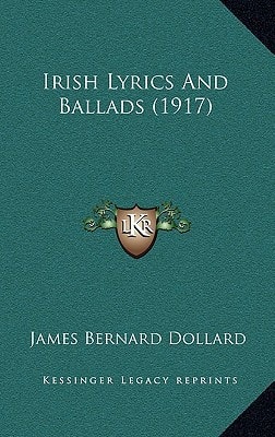 Irish Lyrics And Ballads (1917)