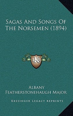 Sagas And Songs Of The Norsemen (1894)