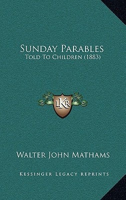 Sunday Parables: Told To Children (1883)