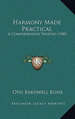 Harmony Made Practical: A Comprehensive Treatise (1900)