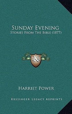 Sunday Evening: Stories From The Bible (1877)