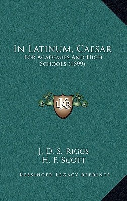 In Latinum, Caesar: For Academies And High Schools (1899)