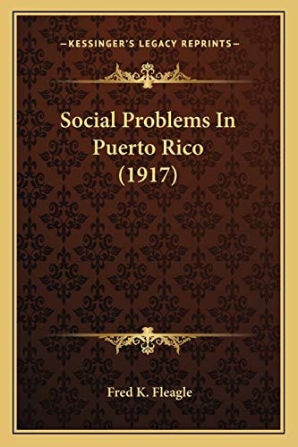 Social Problems In Puerto Rico (1917)