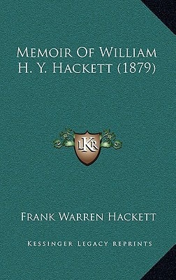 Memoir Of William H. Y. Hackett (1879)