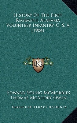 History Of The First Regiment, Alabama Volunteer Infantry, C. S. A (1904)