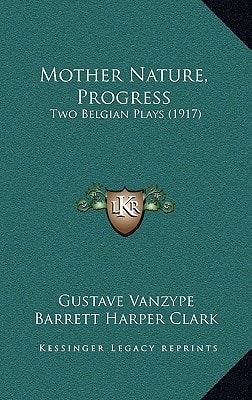 Mother Nature, Progress: Two Belgian Plays (1917)