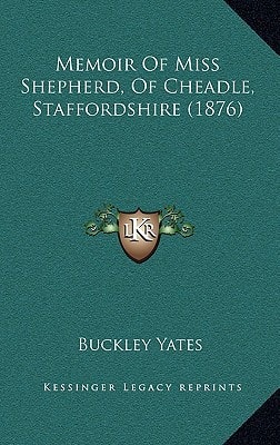Memoir Of Miss Shepherd, Of Cheadle, Staffordshire (1876)