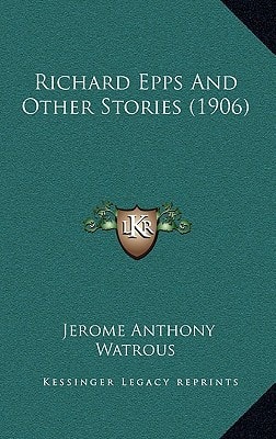 Richard Epps And Other Stories (1906)