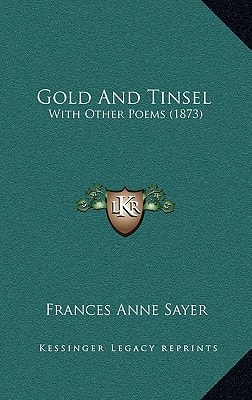 Gold And Tinsel: With Other Poems (1873)